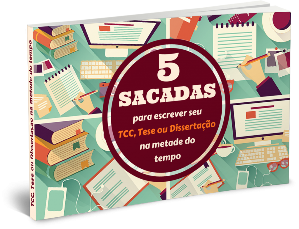 E-book: 5 sacadas para escrever seu TCC, Tese ou Dissertação na metade do tempo